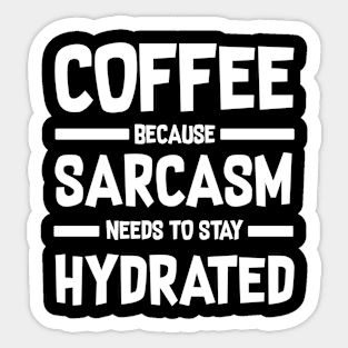 Sarcasm Quote about Coffee Sticker